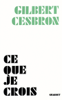 Couverture du livre Ce que je crois - CESBRON GILBERT - 9782246004905