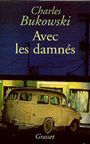 Couverture du livre Avec les damnes - BUKOWSKI CHARLES - 9782246571018