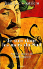 Couverture du livre Je suis dans les mers du sud sur les traces de paul gauguin - COATALEM JEAN-LUC - 9782246585619