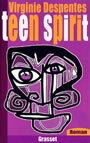 Couverture du livre Teen spirit - DESPENTES VIRGINIE - 9782246606215
