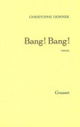 Couverture du livre Bang! bang! - DONNER CHRISTOPHE - 9782246652311