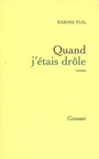 Couverture du livre Quand j'etais drole - TUIL KARINE - 9782246654117