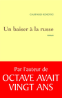 Couverture du livre Un baiser a la russe - KOENIG GASPARD - 9782246699019
