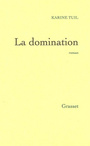 Couverture du livre Domination (La) - TUIL KARINE - 9782246739210