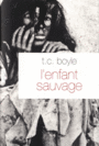 Couverture du livre Enfant sauvage (l') - Boyle T. Coraghessan - 9782246764410