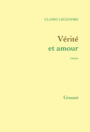 Couverture du livre Vérité et amour - LEGENDRE CLAIRE - 9782246764618