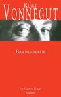 Couverture du livre Barbe-Bleue ou La vie et les oeuvres de Rabo Karabekian (1916-198 - VONNEGUT KURT - 9782246784166