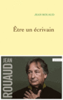Couverture du livre Vie poétique 4 (La): Être un écrivain - ROUAUD JEAN - 9782246803782