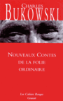 Couverture du livre Nouveaux contes de la folie ordinaire - BUKOWSKI CHARLES - 9782246809951