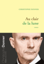 Couverture du livre Au clair de la lune - DONNER CHRISTOPHE - 9782246817154
