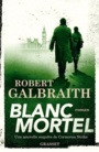 Couverture du livre Blanc mortel - Galbraith Robert - 9782246819646
