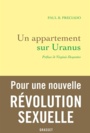 Couverture du livre Un appartement sur Uranus : chroniques de la traversée - Preciado Paul B. - 9782246820666