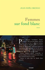 Couverture du livre Femmes sur fond blanc - Orengo Jean-Noël - 9782246824893