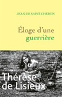 Couverture du livre Eloge d'une guerrière : Thérèse de Lisieux - Saint-Cheron Jean - 9782246832065