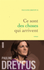 Couverture du livre Ce sont des choses qui arrivent - Dreyfus Pauline - 9782246852605