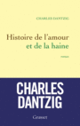 Couverture du livre Histoire de l'amour et de la haine - DANTZIG CHARLES - 9782246858133