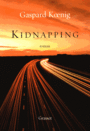 Couverture du livre Kidnapping - KOENIG GASPARD - 9782246858249