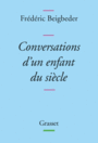 Couverture du livre Conversations d'un enfant du siècle - Beigbeder Frédéric - 9782246858867