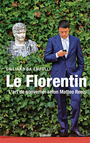 Couverture du livre Florentin (Le) : l'art de gouverner selon Matteo Renzi - Da Empoli Giuliano - 9782246859871