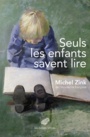 Couverture du livre Seuls les enfants savent lire - ZINK MICHEL - 9782251448862