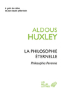 Couverture du livre Philosophie éternelle : philosophia perennis (La) - HUXLEY ALDOUS - 9782251454498