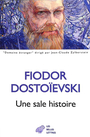 Book cover: Une sale histoire - Dostoïevski Fedor Mikhaïlovit - 9782251455051