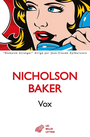Couverture du livre Vox - BAKER NICHOLSON - 9782251455235