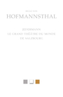Couverture du livre Jedermann ; Le grand théâtre du monde de Salzbourg - HOFMANNSTHAL HUGO VON - 9782251455839