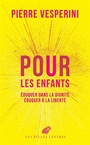 Couverture du livre Pour les enfants Éduquer dans la dignité, éduquer à la liberté - Vesperini Pierre - 9782251458366