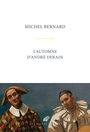 Couverture du livre Automne d'André Derain (L') - BERNARD MICHEL - 9782251458588