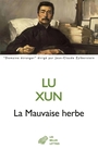 Couverture du livre Mauvaise herbe (La) - Xun Lu - 9782251458656