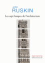 Couverture du livre Sept lampes de l'architecture (Les) - RUSKIN JOHN - 9782252036891