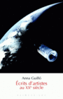 Couverture du livre Ecrits d'artistes au XXe siècle - Guilló Anna - 9782252037539