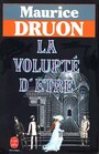 Couverture du livre Volupte d'etre - DRUON MAURICE - 9782253005209