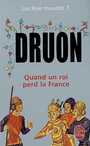 Couverture du livre Les rois maudits 7 : quand un roi perd la france - DRUON MAURICE - 9782253021971