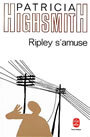 Couverture du livre Ripley s'amuse - HIGHSMITH PATRICIA - 9782253056171