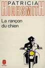 Couverture du livre Rancon du chien - HIGHSMITH PATRICIA - 9782253057048