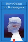 Couverture du livre Mort propagande (La) - GUIBERT HERVE - 9782253061274