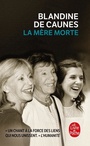 Couverture du livre Mère morte (La) - Caunes Blandine de - 9782253077565