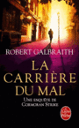 Couverture du livre Carrière du mal (La) : une enquête de Cormoran Strike - Galbraith Robert - 9782253086536