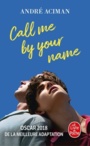 Couverture du livre Call me by your name - Appelle-moi par ton nom - Aciman André - 9782253100676