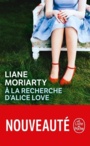Couverture du livre A la recherche d'Alice Love - Moriarty Liane - 9782253101673