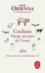 Couverture du livre Cochons : voyage aux pays du vivant - ORSENNA ERIK - 9782253106456