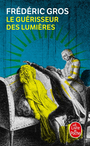 Couverture du livre Guérisseur des Lumières (Le) - Gros Frédéric - 9782253107163
