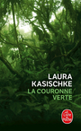 Couverture du livre Couronne verte (La) - KASISCHKE LAURA - 9782253127949