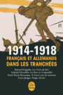 Couverture du livre 1914-1918 : Français et Allemands dans les tranchées - COLLECTIF - 9782253132868