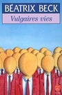 Couverture du livre Vulgaires vies - BECK BEATRIX - 9782253135968