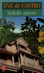 Couverture du livre Soleils amers - CASTRO EVE DE - 9782253138419