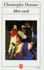 Couverture du livre Mon oncle - DONNER CHRISTOPHE - 9782253142720