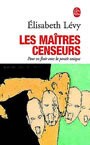 Couverture du livre Les maitres censeurs - LEVY ELISABETH - 9782253152828